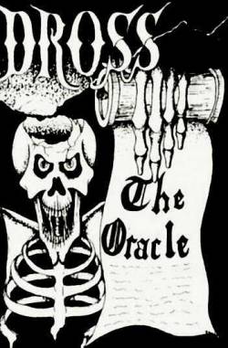 Dross (USA-2) : The Oracle